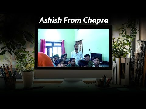 Ashish from Chapra testimonial